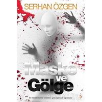 Maske ve Gölge - Serhan Özgen - Cinius Yayınları