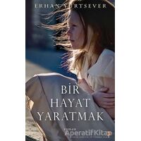 Bir Hayat Yaratmak - Erhan Yurtsever - Cinius Yayınları