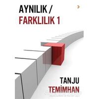 Aynılık / Farklılık 1 - Tanju Temimhan - Cinius Yayınları