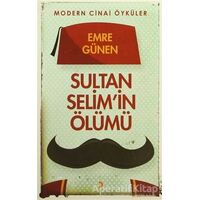 Sultan Selimin Ölümü - Emre Günen - Cinius Yayınları