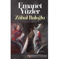 Emanet Yüzler - Zühal Baloğlu - Cinius Yayınları