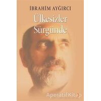 Ülkesizler Sürgünde - İbrahim Aygırcı - Cinius Yayınları