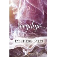 Sevgiliye - İzzet Ege Balcı - Cinius Yayınları