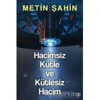 Hacimsiz Kütle ve Kütlesiz Hacim - Metin Şahin - Cinius Yayınları