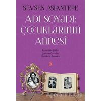 Adı Soyadı: Çocuklarının Annesi - Sevsen Aslantepe - Cinius Yayınları