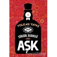 Yüksek Alkollü Bir Aşk - Volkan Yavaş - Cinius Yayınları