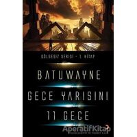 Gece Yarısını 11 Geçe - Batuwayne - Cinius Yayınları