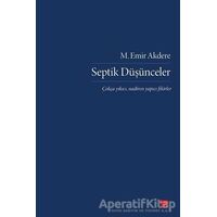 Septik Düşünceler - M. Emir Akdere - Cinius Yayınları