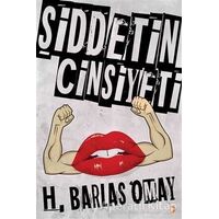 Şiddetin Cinsiyeti - H. Barlas Omay - Cinius Yayınları