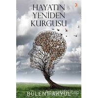 Hayatın Yeniden Kurgusu - Bülent Akyol - Cinius Yayınları