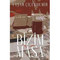 Bizim Masa - Yaşar Çiçekdemir - Cinius Yayınları