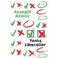 Yanlış Liberaller - Ayşegül Akbay Yarpuzlu - Cinius Yayınları