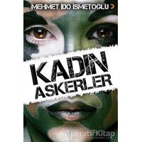 Kadın Askerler - Mehmet İdo İsmetoğlu - Cinius Yayınları