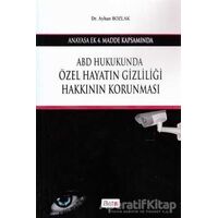 ABD Hukukunda Özel Hayatın Gizliliği Hakkının Korunması - Ayhan Bozlak - Beta Yayınevi