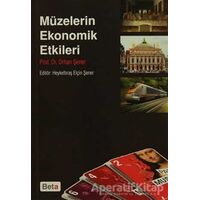 Müzelerin Ekonomik Etkileri - Orhan Şener - Beta Yayınevi