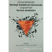 Üniversitelerde Strateji Geliştirme Sürecinde Uygulamalı Durum Analizleri - Kolektif - Beta Yayınevi