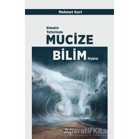 Elmalılı Tefsirinde Mucize Bilim İlişkisi - Mehmet Kurt - Hikmetevi Yayınları