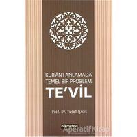 Kuranı Anlamada Temel Bir Problem Tevil - Yusuf Işıcık - Hikmetevi Yayınları