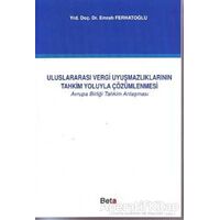 Uluslararası Vergi Uyuşmazlıklarının Tahkim Yoluyla Çözümlenmesi - Emrah Ferhatoğlu - Beta Yayınevi