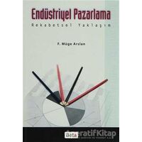 Endüstriyel Pazarlama Rekabetsel Yaklaşım - F. Müge Arslan - Beta Yayınevi