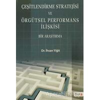 Çeşitlendirme Stratejisi ve Örgütsel Performans İlişkisi - İhsan Yiğit - Beta Yayınevi