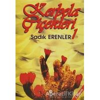Kerbela Çiçekleri - 1 - Sadık Erenler - Can Yayınları (Ali Adil Atalay)