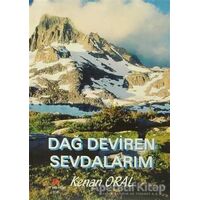 Dağ Deviren Sevdalarım - Kenan Oral - Can Yayınları (Ali Adil Atalay)