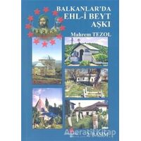 Balkanlar’da Ehl-i Beyt Aşkı - Mahrem Tezol - Can Yayınları (Ali Adil Atalay)