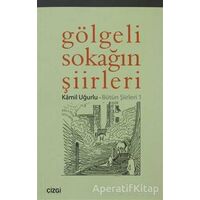 Gölgeli Sokağın Şiirleri - Kamil Uğurlu - Çizgi Kitabevi Yayınları