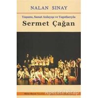 Yaşamı, Sanat Anlayışı ve Yapıtlarıyla Sermet Çağan - Nalan Sınay - Mitos Boyut Yayınları