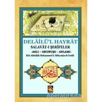 Delailül Hayrat - Ebü Abdullah Muhammed b. Süleyman el-Cezüli - Buhara Yayınları