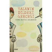 Yalanın Dildeki Gerçeği - Fatma Öztürk Dağabakan - Çizgi Kitabevi Yayınları