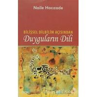 Bilişsel Dilbilim Açısından Duyguların Dili - Naile Hacızade - Çizgi Kitabevi Yayınları