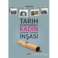 Tarih Öğretiminde Kadın İmajının Yeniden İnşası - Meliha Köse - Birleşik Yayınevi