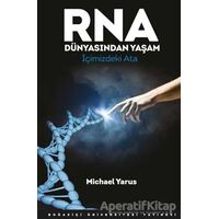 RNA Dünyasından Yaşam - Michael Yarus - Boğaziçi Üniversitesi Yayınevi