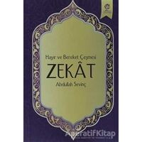 Hayır ve Bereket Çeşmesi Zekat - Abdullah Sevinç - Gonca Yayınevi