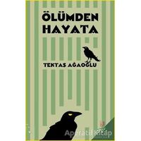 Ölümden Hayata - Tektaş Ağaoğlu - h2o Kitap