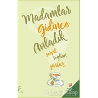 Madamlar Gidince Anladık - Serpil Seyhan Gürbüz - h2o Kitap