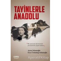 Tayinlerle Anadolu - Ayten Selamoğlu - Ceres Yayınları