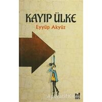 Kayıp Ülke - Eyyüp Akyüz - Mgv Yayınları