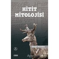 Hitit Mitolojisi - Güngör Karauğuz - Çizgi Kitabevi Yayınları