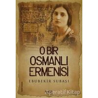 O Bir Osmanlı Ermenisi - Ebubekir Subaşı - Çelik Yayınevi
