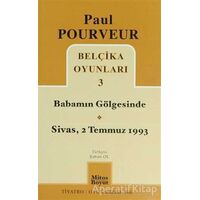 Belçika Oyunları 3 Babamın Gölgesinde Sivas - 2 Temmuz 1993 - Paul Pourveur - Mitos Boyut Yayınları