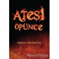 Ateşi Öpünce - Firdevs Büyükateş - Can Yayınları (Ali Adil Atalay)