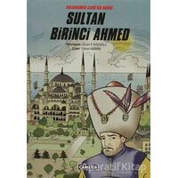 Sultan Birinci Ahmed - Özcan F. Koçoğlu - Çamlıca Çocuk Yayınları