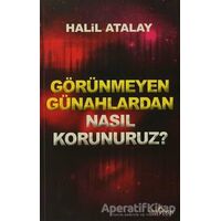 Görünmeyen Günahlardan Nasıl Korunuruz? - Halil Atalay - Yediveren Yayınları