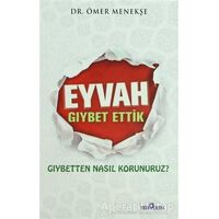Eyvah Gıybet Ettik - Ömer Menekşe - Yediveren Yayınları