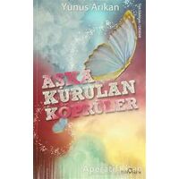 Aşka Kurulan Köprüler - Yunus Arıkan - Yediveren Yayınları