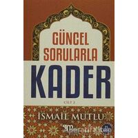 Güncel Sorularla Kader Cilt 2 - İsmail Mutlu - Mutlu Yayınevi