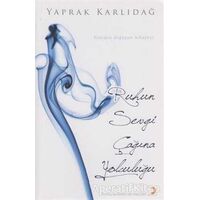 Ruhun Sevgi Çağına Yolculuğu - Yaprak Karlıdağ - Cinius Yayınları